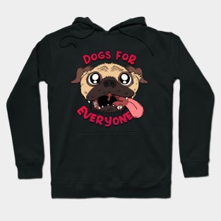 Dogs for everyone Hoodie